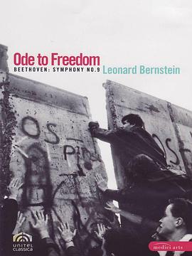 自由颂：柏林墙拆除庆祝音乐会 Ode to Freedom: Bernstein Conducts Beethoven's Ninth Symphony in Berlin