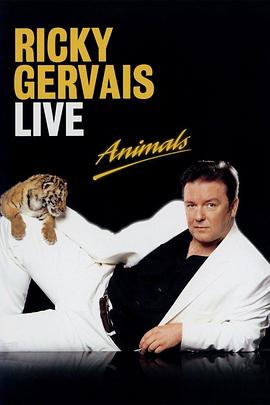 瑞奇·热维斯现场：禽兽 Ricky Gervais Live: Animals