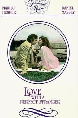 陌生人之恋 Love with a Perfect Stranger