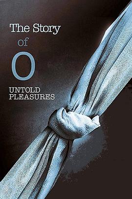 O的故事 The Story of O: Untold Pleasures