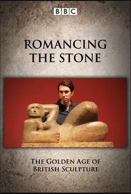 英国雕塑的黄金时代 Romancing the Stone: The Golden Ages of British Sculpture