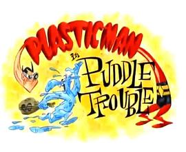 塑胶人 试播集 Plastic Man in 'Puddle Trouble'