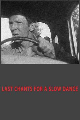 慢舞下的最后圣歌 Last Chants for a Slow Dance