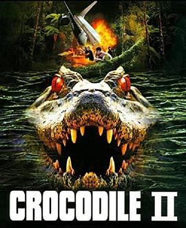 惊世巨鳄2 Crocodile 2: Death Swamp