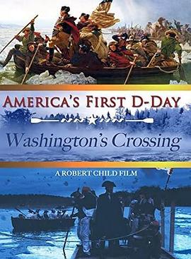 美国的第一个诺曼底登陆日：华盛顿十字路口 America's First D-Day: Washington's Crossing