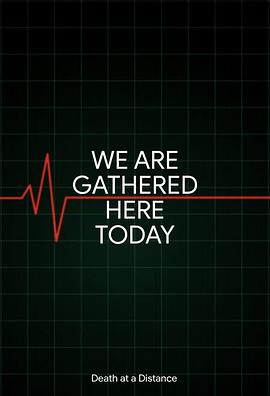 今日我们齐聚 We Are Gathered Here Today