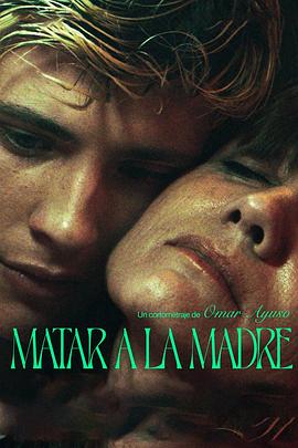 杀死母亲 Matar a la madre
