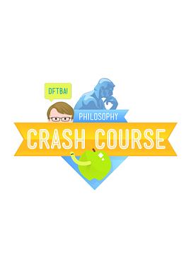 十分钟速成课：哲学 Crash Course: Philosophy