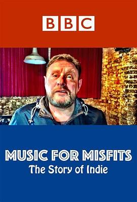 不合群者之声：独立音乐传奇 Music for Misfits: The Story of Indie