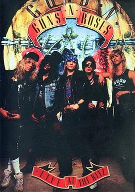 枪炮与玫瑰1988纽约Ritz剧院演唱会 Guns N' Roses: Live at the Ritz