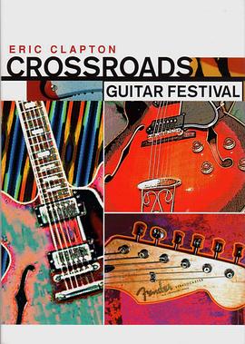 Eric Clapton 吉他音乐节 Crossroads Guitar Festival