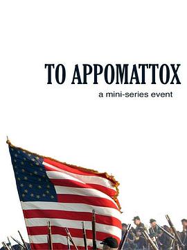 阿波麦托克斯战役 第一季 To Appomattox Season 1
