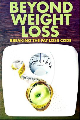 减肥之外 Beyond Weight Loss: Breaking the Fat Loss Code