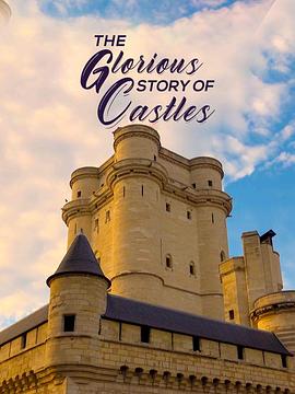 The Glorious Story of Castles