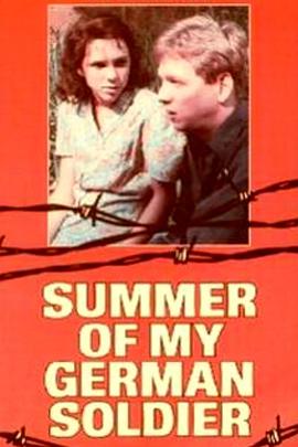 异国奇缘天涯路 Summer Of My German Soldier