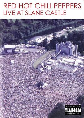 红辣椒乐队：斯连堡现场演唱会 Red Hot Chili Peppers: Live at Slane Castle