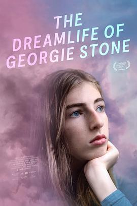乔琪·斯通的梦想人生 The Dreamlife of Georgie Stone