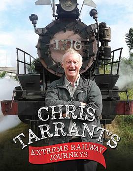 极端铁路之旅 第三季 Chris Tarrant Extreme Railway Journeys Season 3
