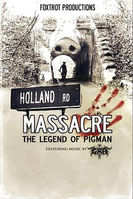 荷兰路大屠杀：猪人的传说 Holland Road Massacre: The Legend of Pigman