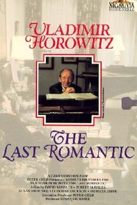 霍洛维茨：最后的浪漫 Vladimir Horowitz: The Last Romantic