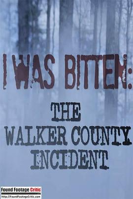 沃克郡神秘攻击事件 I Was Bitten: The Walker County Incident