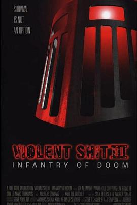 屎诗级暴力3 Violent Shit 3 - Infantry of Doom