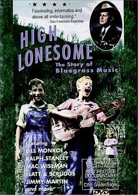 高亢伶仃调：蓝草音乐的故事 High Lonesome: The Story of Bluegrass Music