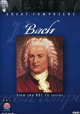BBC伟大的作曲家第一集：巴赫 Great Composers: Johann Sebastian Bach