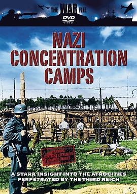 纳粹集中营 Nazi Concentration Camps