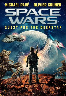 星际大战：潜星之谜 Space Wars: Quest for the Deepstar