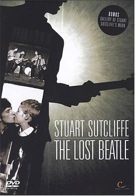 被遗忘的披头士：斯图尔特.萨克利夫的故事 Stuart Sutcliffe: The Lost Beatle