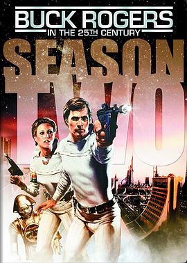 巴克·罗杰斯在25世纪 第二季 第二季 Buck Rogers in the 25th Century Season 2 Season 2