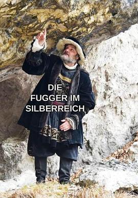 白银帝国中的逃亡者 第一季 Die Fugger im Silberreich Season 1