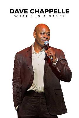 戴夫·查普尔：名无所谓 Dave Chappelle: What's In A Name?