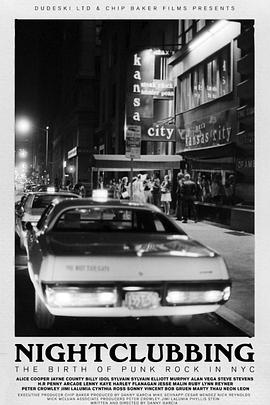 夜店文化：纽约朋克摇滚的诞生 Nightclubbing: The Birth of Punk Rock in NYC