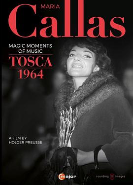 音乐的魔法瞬间——玛丽亚·卡拉斯与《托斯卡》 Maria Callas: Magic Moments of Music - Tosca 1964