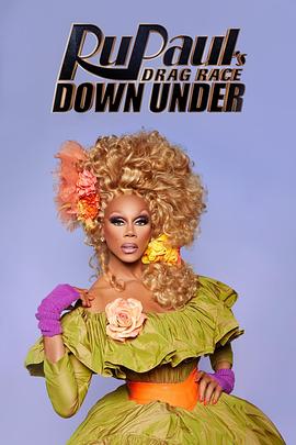 鲁保罗变装皇后秀 澳洲&新西兰版 第三季 RuPaul's Drag Race Down Under Season 3