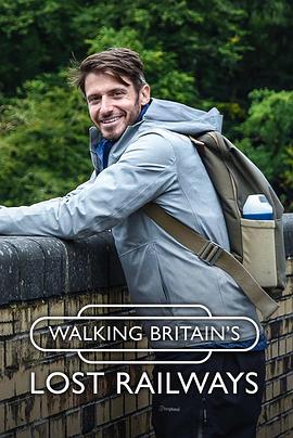 徒步不列颠遗失铁路 第四季 Walking Britain's Lost Railways Season 4