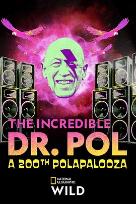 动物神医：200集神医庆典 Incredible Dr. Pol: A 200th Polapalooza