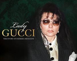 Lady Gucci: The Story of Patrizia Reggiani