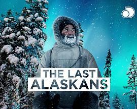 最后的阿拉斯加 第一季 The Last Alaskans Season 1