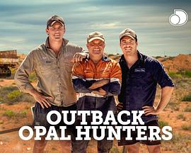 澳洲蛋白石猎人 第五季 Outback Opal Hunters Season 5