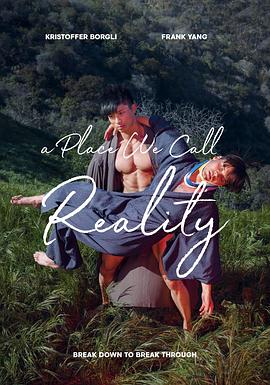 一个我们称之为现实的地方 A Place We Call Reality