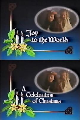 普世欢腾：圣诞庆典 Joy to the World: A Celebration of Christmas