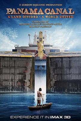 巴拿马运河3D：陆地分开，世界联结 Panama Canal in 3D a Land Divided a World United