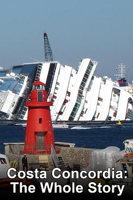 歌诗达协和号邮轮：触礁事件始末 第一季 Costa Concordia: The Whole Story Season 1
