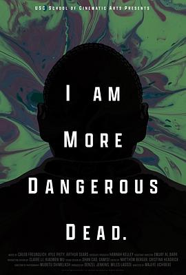 我，虽死犹生 I Am More Dangerous Dead