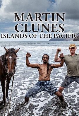 马丁·克鲁勒斯：太平洋的群岛 第一季 Martin Clunes: Islands of the Pacific Season 1