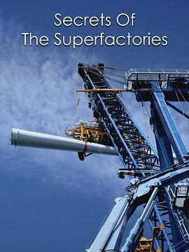 超级工厂的秘密 第一季 Secrets of the Superfactories Season 1
