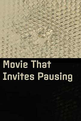 请随意暂停的电影 Movie That Invites Pausing